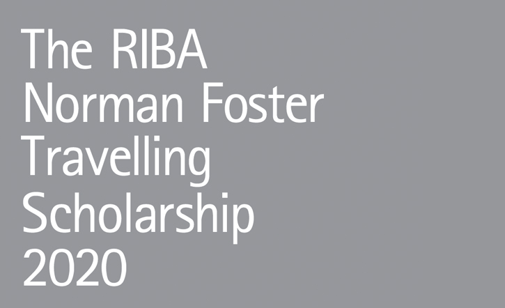 The RIBA Norman Foster Travelling Scholarship 2020